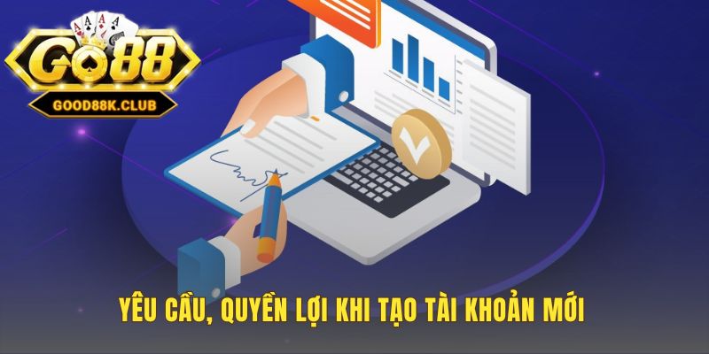 Điều kiện đăng ký đơn giản đi cùng nhiều quyền lợi độc quyền